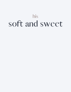 SOFT AND SWEET