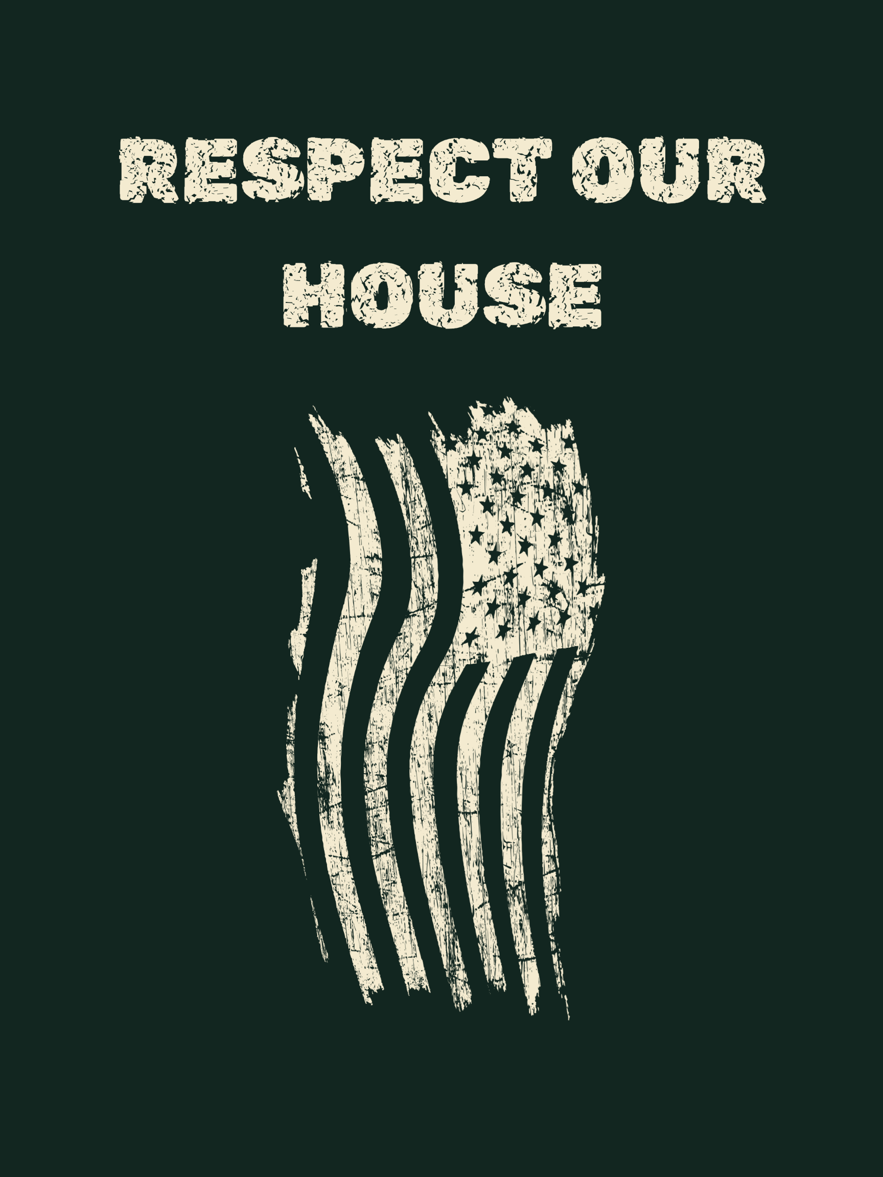 RESPECT OUR HOUSE