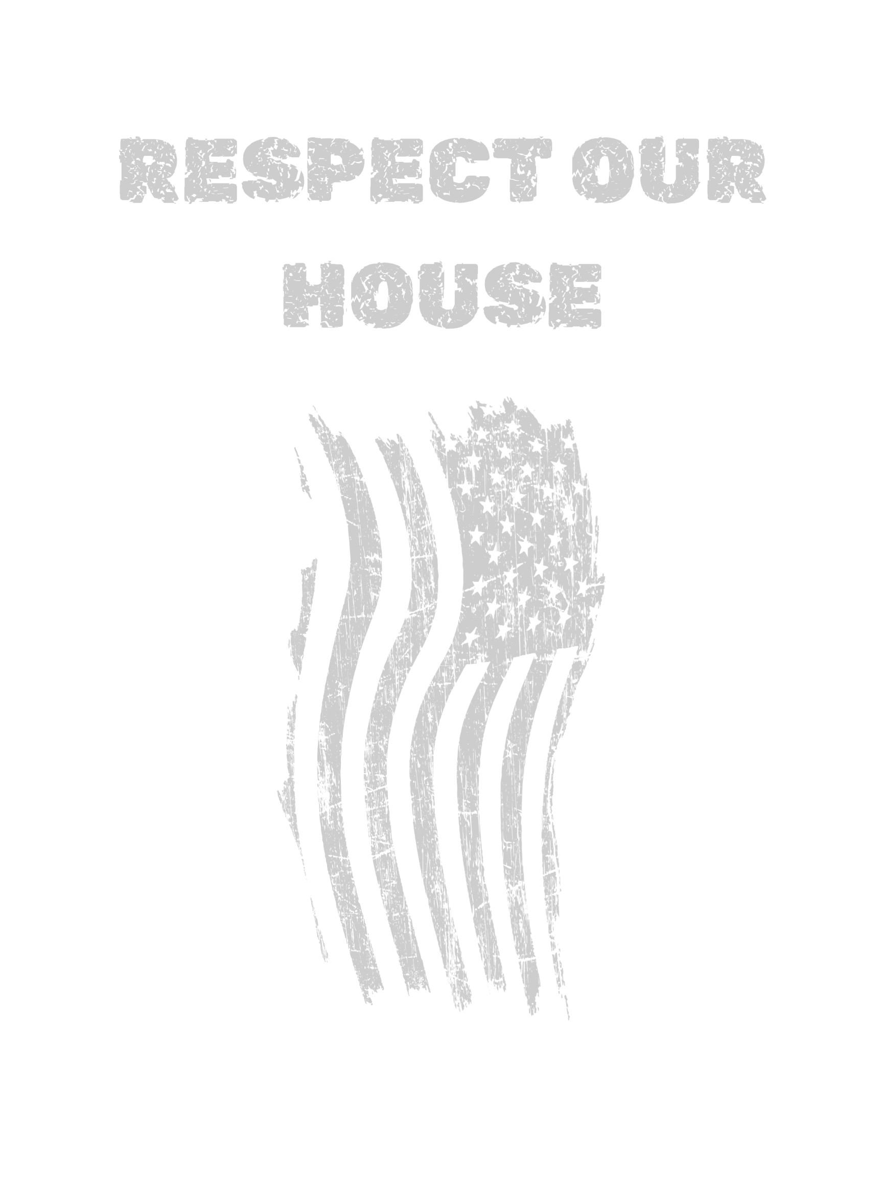 RESPECT OUR HOUSE