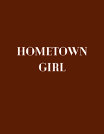 Load image into Gallery viewer, HOMETOWN GIRL
